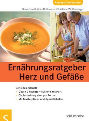 Ernährungsratgeber Herz und Gefäße von Müller,  Sven-David, Weißenberger,  Christiane