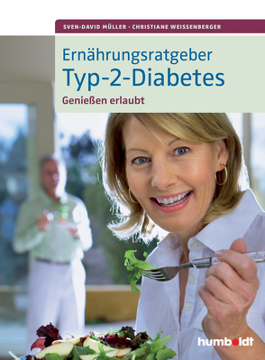Ernährungsratgeber Typ-2-Diabetes von Müller,  Sven-David, Weißenberger,  Christiane