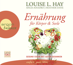 Ernährung für Körper und Seele von Comtesse,  Rahel, Görden,  Thomas, Hay,  Louise, Rendtorff,  Verena, Ribbrock,  Jutta