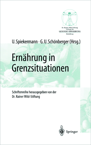 Ernährung in Grenzsituationen von Schönberger,  Gesa U., Spiekermann,  Uwe