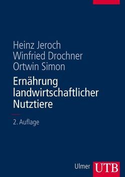 Ernährung landwirtschaftlicher Nutztiere von Drochner,  Winfried, Jeroch,  Heinz, Simon,  Ortwin