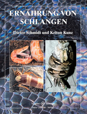 Ernährung von Schlangen von Kunz,  Kriton, Schmidt,  Dieter
