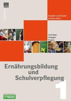 Ernährungbildung + Schulverpflegung von Leicht-Eckardt,  Elisabeth, Straka,  Dorothee