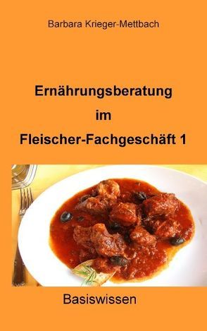 Ernährungsberatung im Fleischer-Fachgeschäft 1 von Krieger-Mettbach,  Barbara