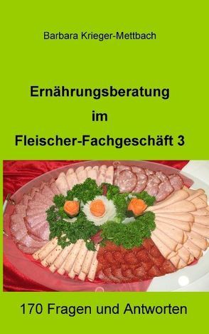 Ernährungsberatung im Fleischer-Fachgeschäft 3 von Krieger-Mettbach,  Barbara