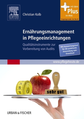 Ernährungsmanagement in Pflegeeinrichtungen von Kolb,  Christian