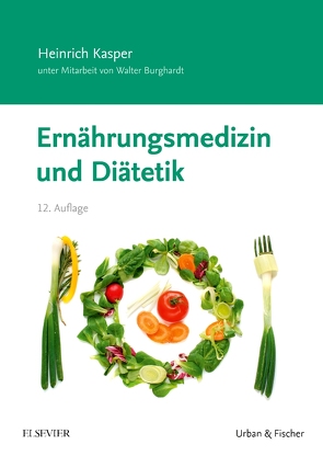 Ernährungsmedizin und Diätetik von Burghardt,  Walter, Kasper,  Heinrich