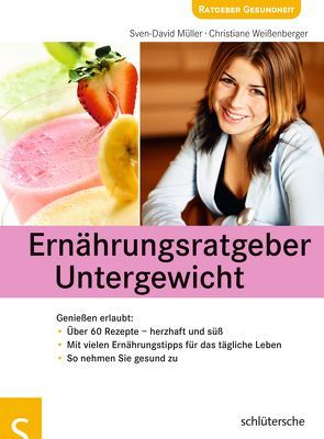 Ernährungsratgeber Untergewicht von Müller,  Sven-David, Weißenberger,  Christiane