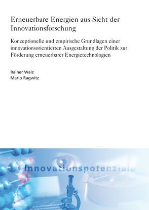 Erneuerbare Energien aus Sicht der Innovationsforschung. von Ragwitz,  Mario, Walz,  Rainer