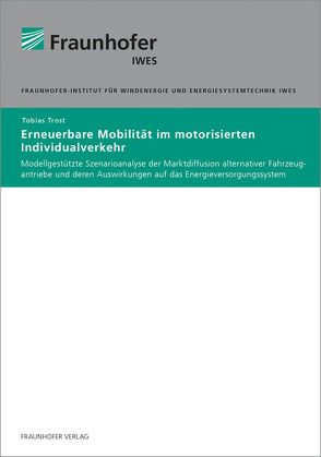 Erneuerbare Mobilität im motorisierten Individualverkehr. von Trost,  Tobias