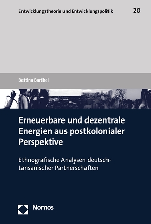 Erneuerbare und dezentrale Energien aus postkolonialer Perspektive von Barthel,  Bettina