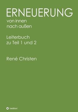 Erneuerung von innen nach außen, Leiterheft von Christen,  René