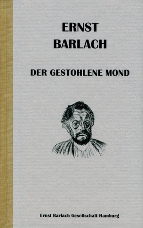 Ernst Barlach – Der gestohlene Mond von Barlach,  Ernst, Bubrowski,  Ulrich