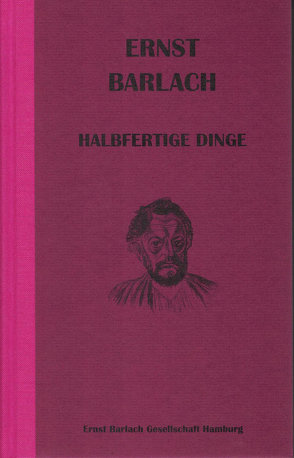 Ernst Barlach: „Halbfertige Dinge“ von Bubrowski,  Ulrich