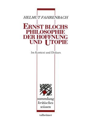 Ernst Blochs Philosophie der Hoffnung und Utopie ‒ im Kontext und Diskurs von Fahrenbach,  Helmut