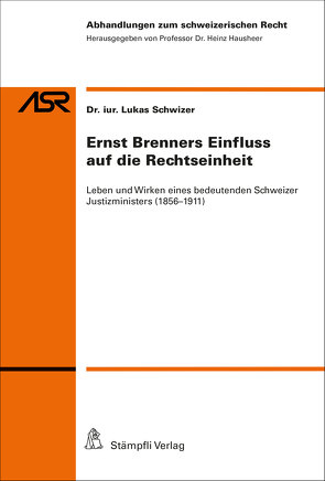 Ernst Brenners Einfluss auf die Rechtseinheit von Schwizer,  Lukas