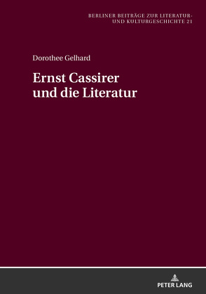 Ernst Cassirer und die Literatur von Gelhard,  Dorothee