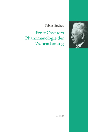 Ernst Cassirers Phänomenologie der Wahrnehmung von Endres,  Tobias
