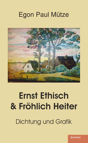 Ernst Ethisch & Fröhlich Heiter von Mütze,  Egon Paul