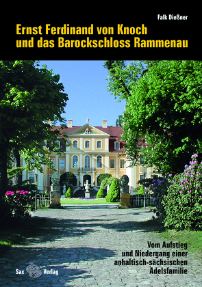 Ernst Ferdinand von Knoch und das Barockschloss Rammenau von Dießner,  Falk
