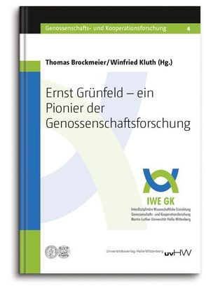 Ernst Grünfeld – ein Pionier der Genossenschaftsforschung von Brockmeier,  Thomas, Kluth,  Winfried