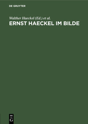 Ernst Haeckel im Bilde von Bölsche,  Wilhelm, Haeckel,  Walther