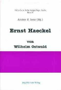 Ernst Haeckel von Lenz,  Arnher E, Ostwald,  Wilhelm