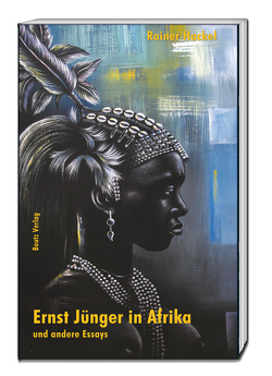 Ernst Jünger in Afrika und andere Essays von Hackel,  Rainer