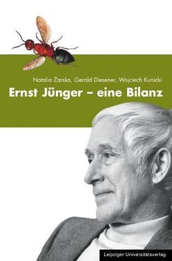 Ernst Jünger – eine Bilanz von Diesener,  Gerald, Kunicki,  Wojciech, Zarska,  Natalia