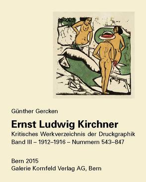 Ernst Ludwig Kirchner. Kritisches Werkverzeichnis der Druckgraphik von Gercken ,  Günther