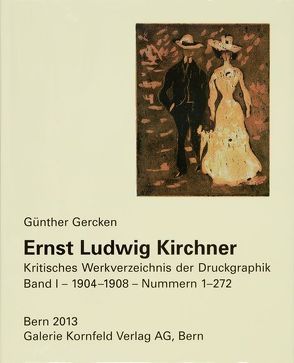 Ernst Ludwig Kirchner. Kritisches Werkverzeichnis der Druckgraphik von Gercken ,  Günther