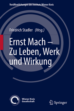 Ernst Mach – Zu Leben, Werk und Wirkung von Stadler,  Friedrich