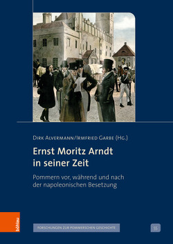 Ernst Moritz Arndt in seiner Zeit von Alvermann,  Dirk, Biermann,  Felix, Duchhardt,  Heinz, Garbe,  Irmfried, Indravati,  Félicité, Jörn,  Nils, Knothe,  Hans-Georg, Möller,  Gunnar, Müller-Waldeck,  Gunnar, Petrick,  Fritz, Porada,  Haik Thomas, Seeger,  Anke, Tuchtenhagen,  Ralf