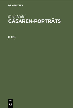 Ernst Müller: Cäsaren-Porträts / Ernst Müller: Cäsaren-Porträts. Teil 2 von Müller,  Ernst