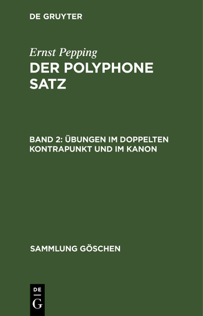 Ernst Pepping: Der polyphone Satz / Übungen im doppelten Kontrapunkt und im Kanon von Pepping,  Ernst