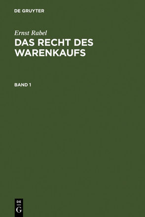 Ernst Rabel: Das Recht des Warenkaufs / Ernst Rabel: Das Recht des Warenkaufs. Band 1 von Rabel,  Ernst