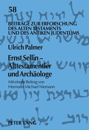 Ernst Sellin – Alttestamentler und Archäologe von Palmer,  Ulrich
