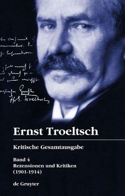 Ernst Troeltsch: Kritische Gesamtausgabe / Rezensionen und Kritiken von Bassermann-Jordan,  Gabriele von, Graf,  Friedrich Wilhelm