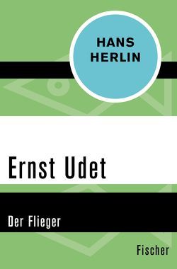 Ernst Udet von Herlin,  Hans
