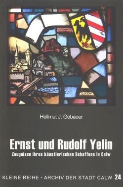 Ernst und Rudolf Yelin von Gebauer,  Hellmut J, Große Kreisstadt Calw