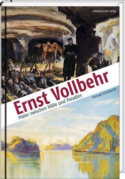 Ernst Vollbehr – Maler zwischen Hölle und Paradies von Schuberth,  Konrad