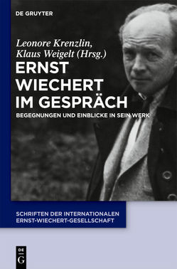 Ernst Wiechert im Gespräch von Krenzlin,  Leonore, Weigelt,  Klaus