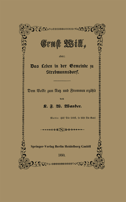 Ernst Will, oder: Das Leben in der Gemeinde zu Strebmannsdorf von Wander,  C. F. W.