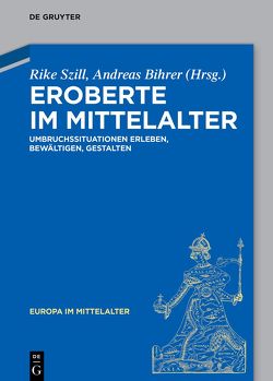 Eroberte im Mittelalter von Bihrer,  Andreas, Szill,  Rike