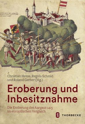 Eroberung und Inbesitznahme von Gerber,  Roland, Hesse,  Christian, Schmid,  Regula