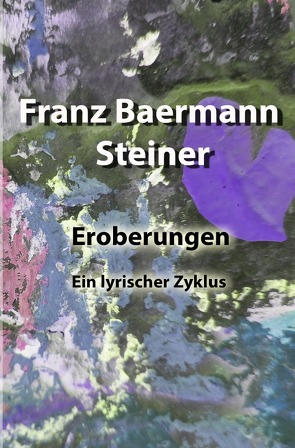 Eroberungen von Steiner,  Franz Baermann