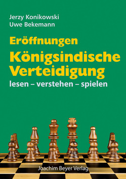 Eröffnungen – Königsindische Verteidigung von Bekemann,  Uwe, Konikowski,  Jerzy