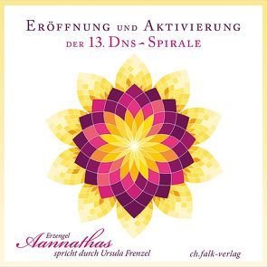 Eröffnung und Aktivierung der 13. DNS-Spirale von Aannathas, Frenzel,  Ursula