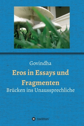 Eros in Essays und Fragmenten von .,  Govindha