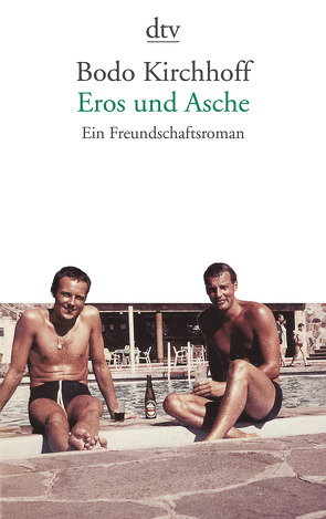 Eros und Asche von Kirchhoff,  Bodo